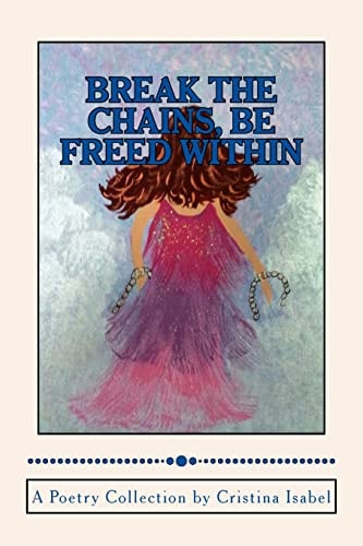 Break the Chains, Be Freed Within
