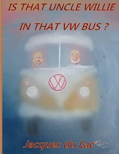 Is That Uncle Willie In That VW Bus?