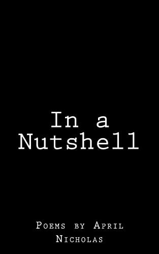 In a Nutshell Poetry by April Nicholas