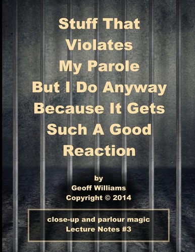 Stuff That Violates My Parole (But I Do Anyway Because It Gets Such A Good Reaction)