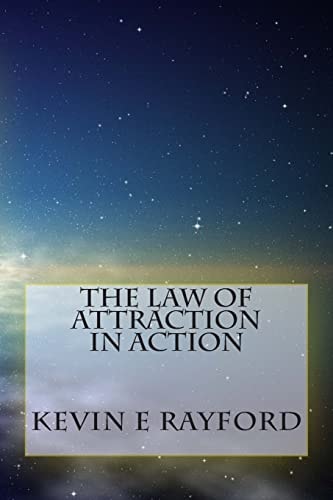 The Law of Attraction In Action Living the Law of Attraction