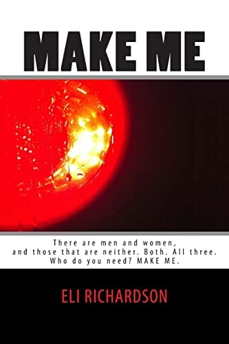 Make Me There Are Men and Women, and Those That Are Neither. Both. All Three. Stacy Is a Fantasy, a Fall Guy, a Blushing Bride, a Brawler. Who Do You Need? MAKE ME