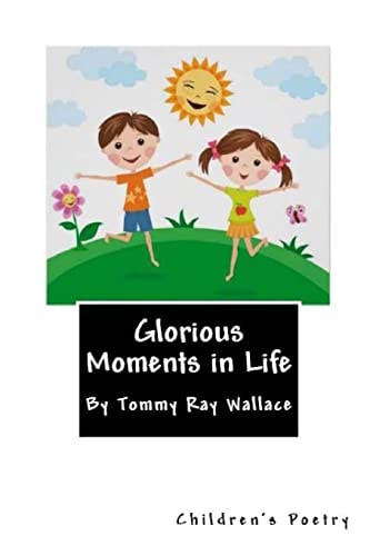 Glorious Moments in Life Poetry for Children