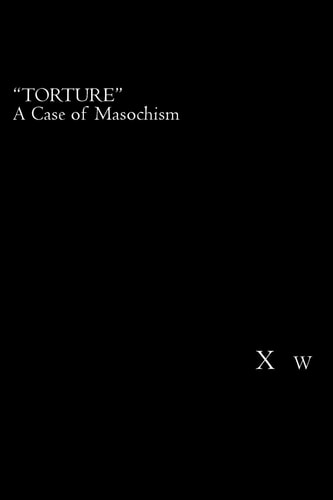 Torture A Case of Masochism