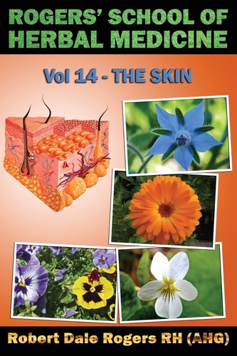 Rogers' S School of Herbal Medicine The skin (integumentary system)