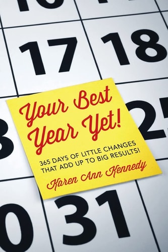 Your Best Year Yet! 365 Days of Little Changes that Add Up to Big Results!