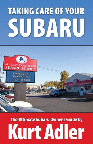 Taking Care of Your Subaru The Ultimate Subaru Owner's Guide