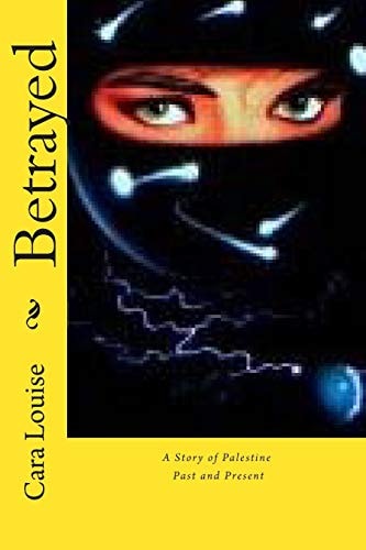 Betrayed A Story of Palestine - Past and Present