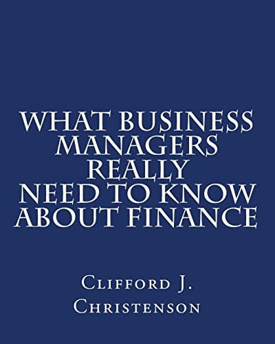 What Business Managers Really Need to Know About Finance