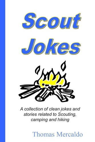 Scout Jokes A Collection of Clean Jokes and Stories Related to Scouting, Camping and Hiking