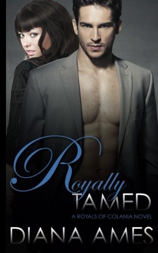 Royally Tamed A Royals of Colania Novel
