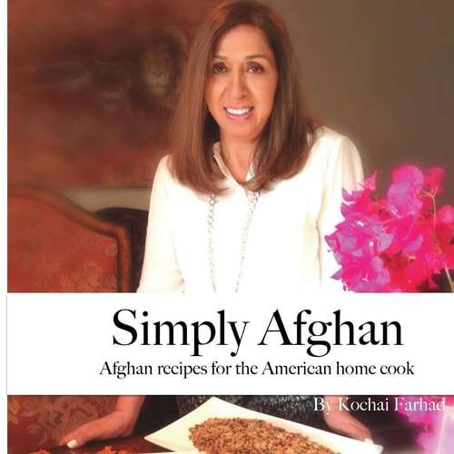 Simply Afghan An Easy-To-use Guide for Authentic Afghan Cooking Made Simple for the American Home Cook, Accompanied by Short Personal Stories from the Author