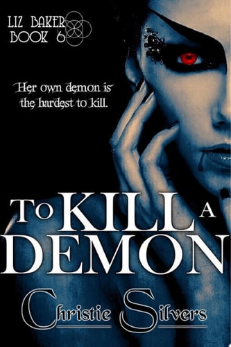 To Kill a Demon (Liz Baker, #6)