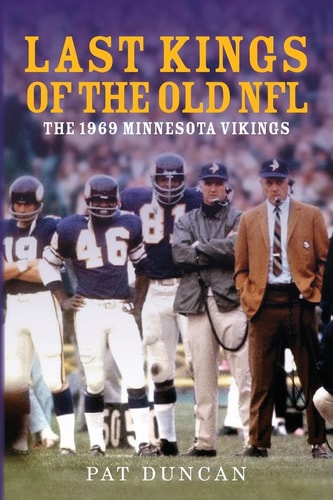 Last Kings of the Old NFL The 1969 Minnesota Vikings