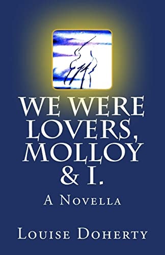 We Were Lovers, Molloy and I.