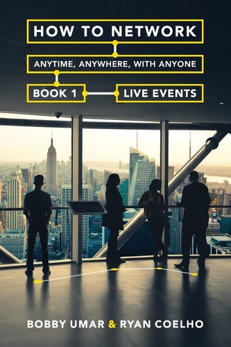 How to Network Anytime, Anywhere, with Anyone Book 1: Live Events