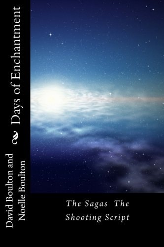 Days of Enchantment The Sagas The Shooting Script