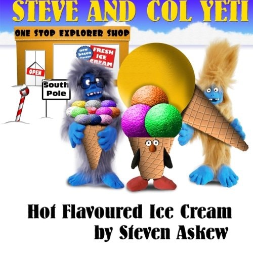 Hot Flavoured Ice Cream A Steve And Col Yeti Story
