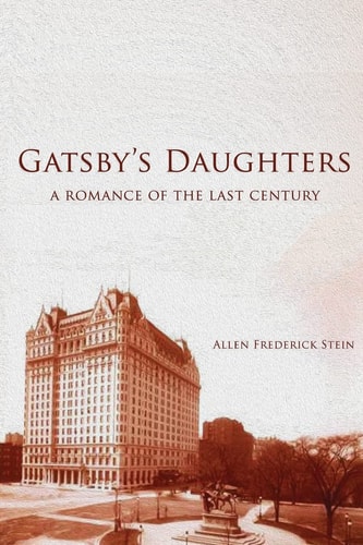 Gatsby's Daughters A Romance of the Last Century