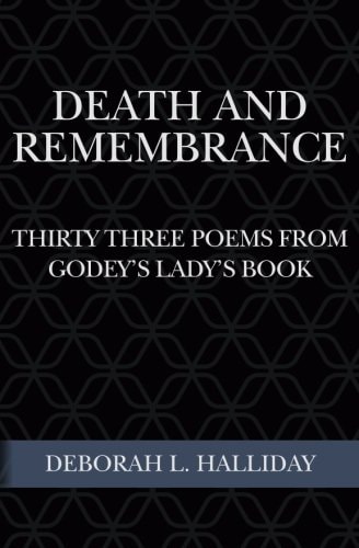 Death and Remembrance Thirty Three Poems from Godey's Lady's Book