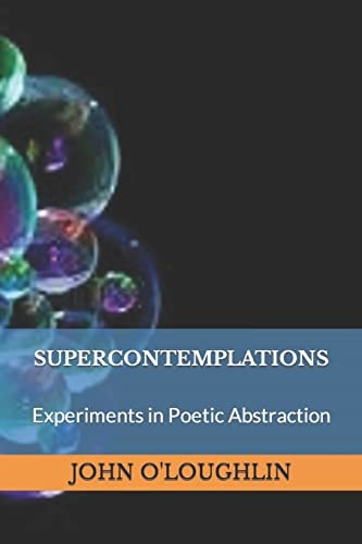 Supercontemplations Experiments in Abstraction