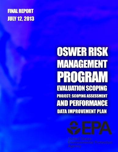 OSWER Risk Management Program Evaluation Scoping Project Scoping Assessment and Performance Data Improvement Plan