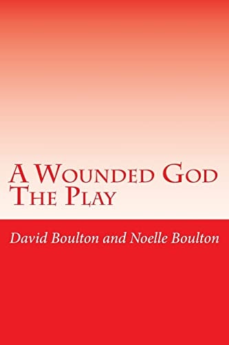 A Wounded God A Play