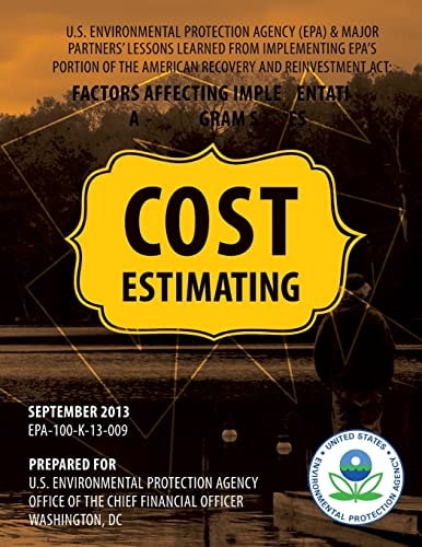 U.S. Environmental Protection Agency (EPA) & Major Partners' Lessons Learned From Implementing EPA's Portion of the American Recovery and Reinvestment Act Cost Estimating