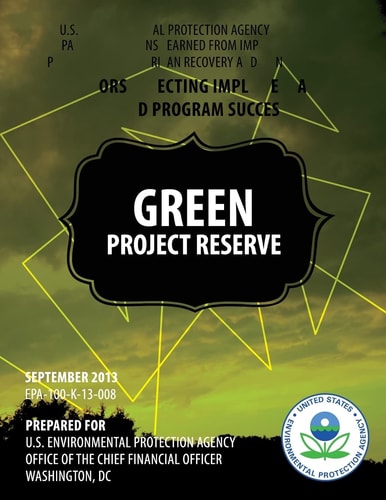 U.S. Environmental Protection Agency (EPA) & Major Partners' Lessons Learned From Implementing EPA's Portion of the American Recovery and Reinvestment Act Green Project Reserve