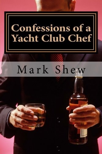 Confessions of a Yacht Club Chef Or How to Make Caviar Out of Egg Salad