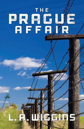 The Prague Affair A Soldiers Story of Becoming a Spy