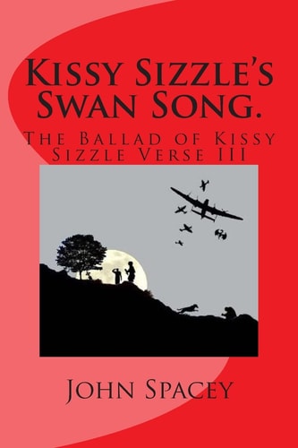 Kissy Sizzle's Swan Song. The Ballad of Kissy Sizzle Verse III