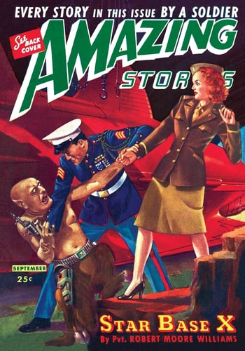Amazing Stories September 1944 - Special Armed Forces Edition: Every Story by an SF Author Fighting in WWII Replica Edition