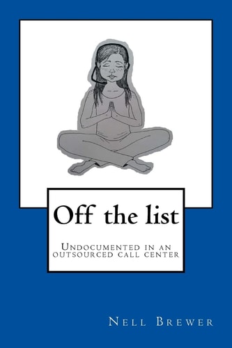 Off the List Undocumented in an Outsourced Call Center