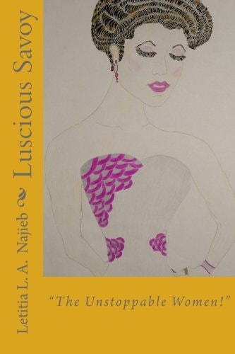 Luscious Savoy " The Unstoppable Women!"