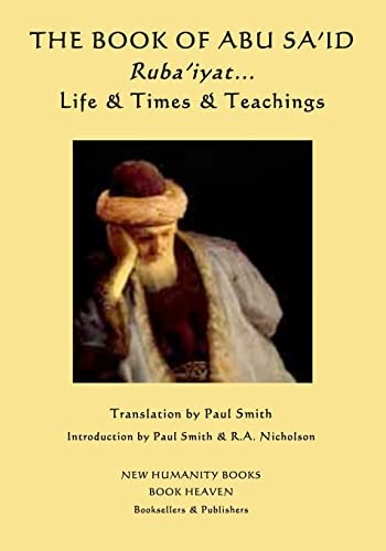 The Book of Abu Sa'id Ruba'iyat... Life and Times and Teachings