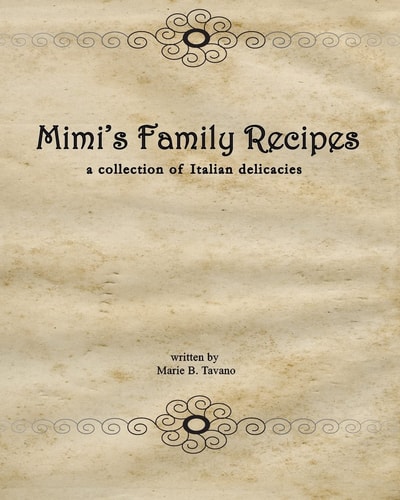 Mimi's Family Recipes A Collection of Italian Delicacies
