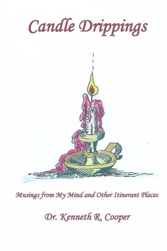 Candle Drippings Musings from My Mind and Other Itinerant Places