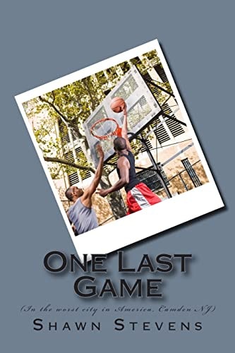 One Last Game ( In the Worst City in America, Camden NJ)