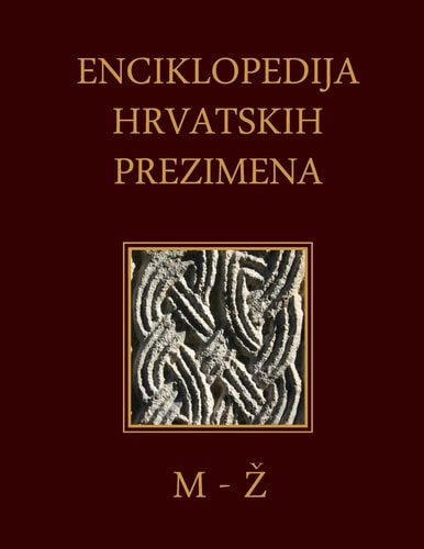 Enciklopedija Hrvatskih Prezimena (M-Z) Encyclopedia of Croatian Surnames