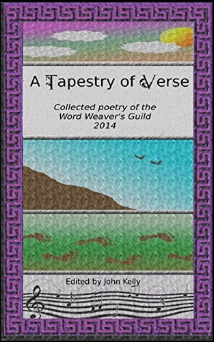 A Tapestry of Verse Collected Poems of the Word Weavers Guild, 2014