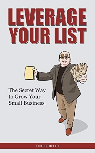 Leverage Your List The Secret to Growing Your Small Business