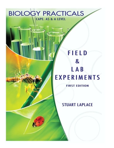 Biology Practicals Field and Lab Experiments