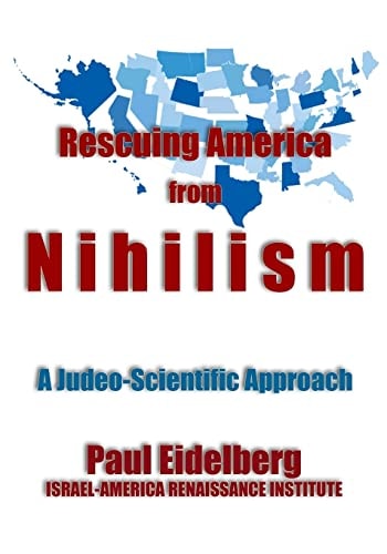 Rescuing America from Nihilism A Judeo-Scientific Approach