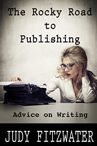 The Rocky Road to Publishing Advice on Writing