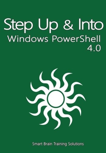 Windows PowerShell 4. 0 (Step Up and Into)