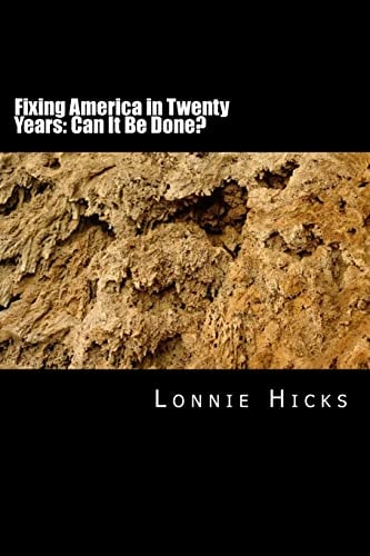 Fixing America in Twenty Years Can It Be Done?