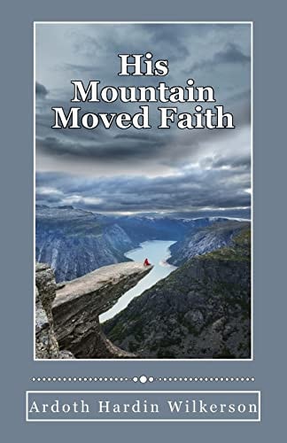 His Mountain Moved Faith Novel