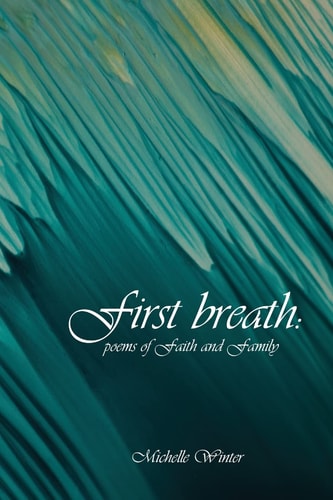 First Breath Poems of Faith and Family