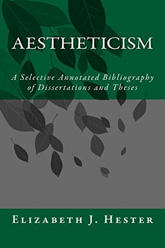 Aestheticism A Selective Annotated Bibliography of Dissertations and Theses